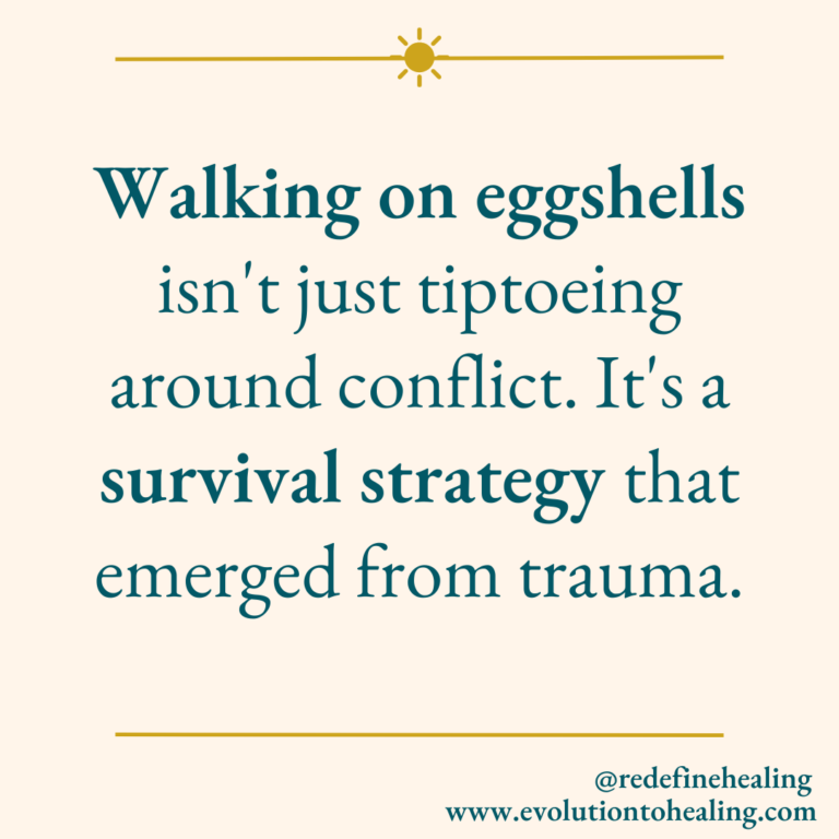 Photo of words about trauma therapy in los angeles, walking on eggshells in a survival strategy.